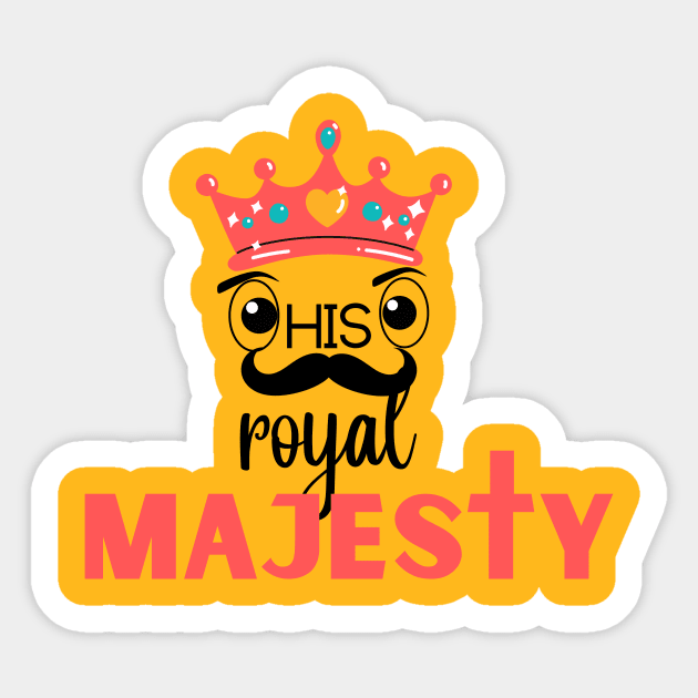 his royal majesty Sticker by Christian custom designz